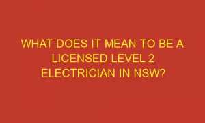 what does it mean to be a licensed level 2 electrician in nsw 40072 300x180 - Should All Wedding Centerpieces Be the Same?